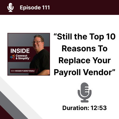 111 Still the Top 10 Reasons To Replace Your Payroll Vendor