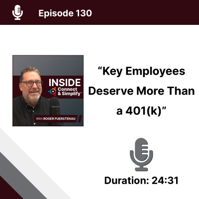 Key Employees Deserve More Than a 401(k)