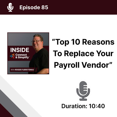 Top 10 Reasons to Replace Your Payroll Vendor